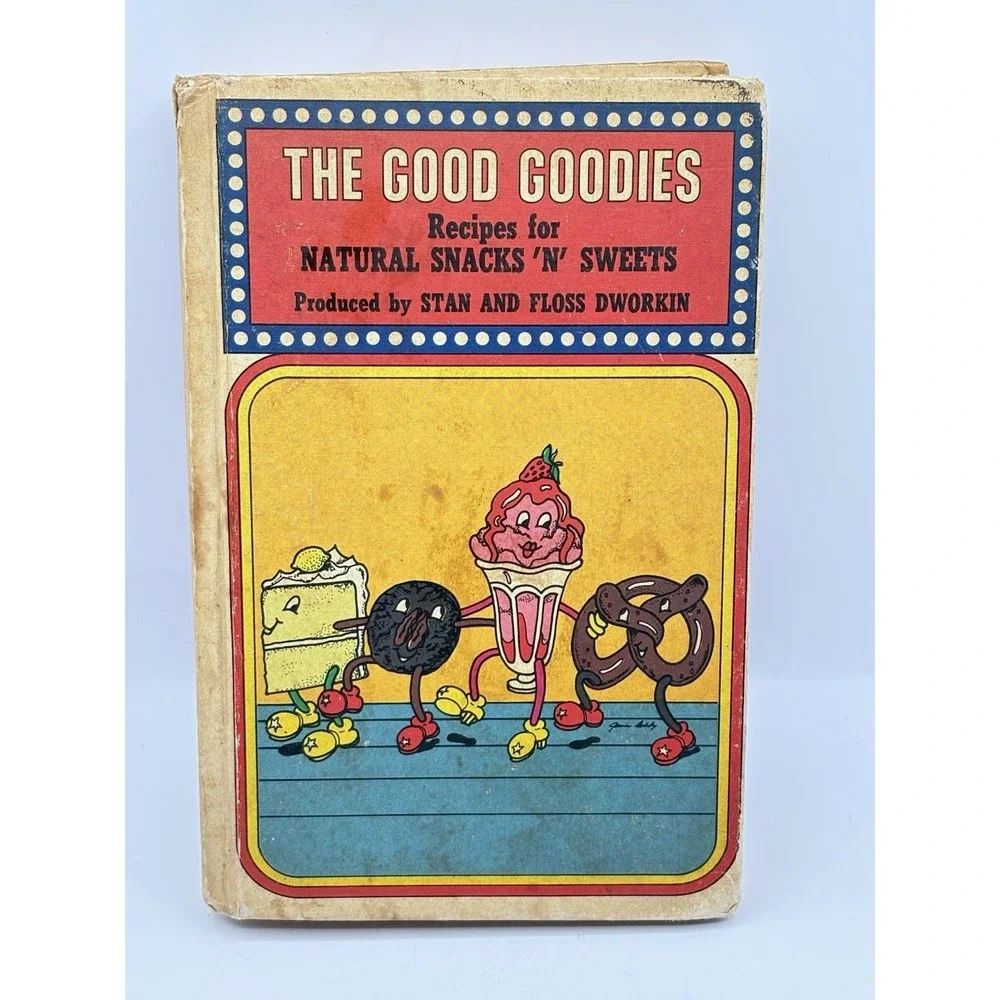 The Good Goodies Recipes Natural Snacks Sweets Hardback Book 1974 Stan Dworkin